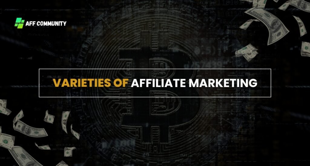 Varieties of affiliate marketing