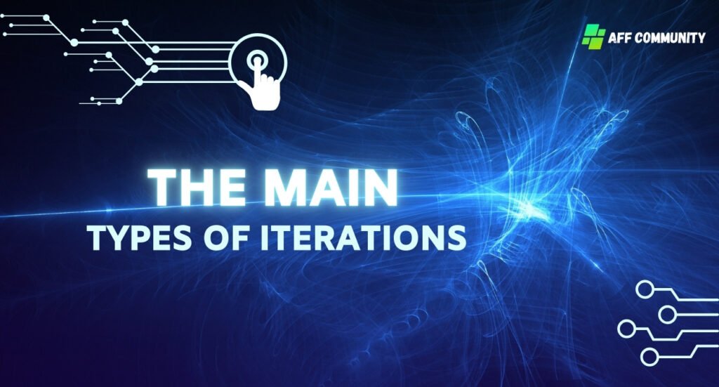 The main types of iterations