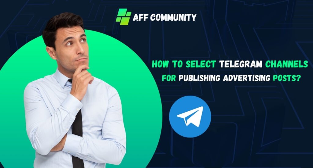 How to select Telegram channels for publishing advertising posts?