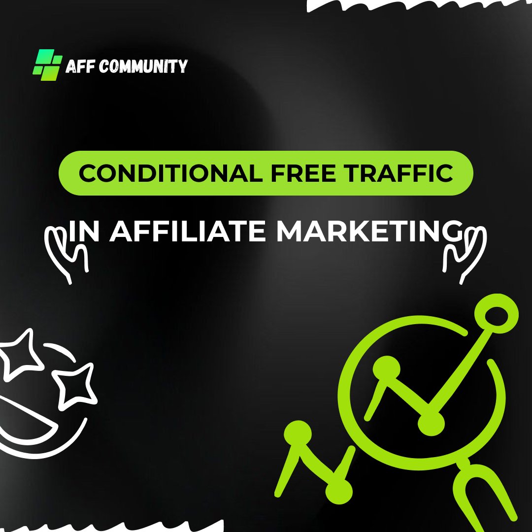 Conditional free traffic in affiliate marketing img