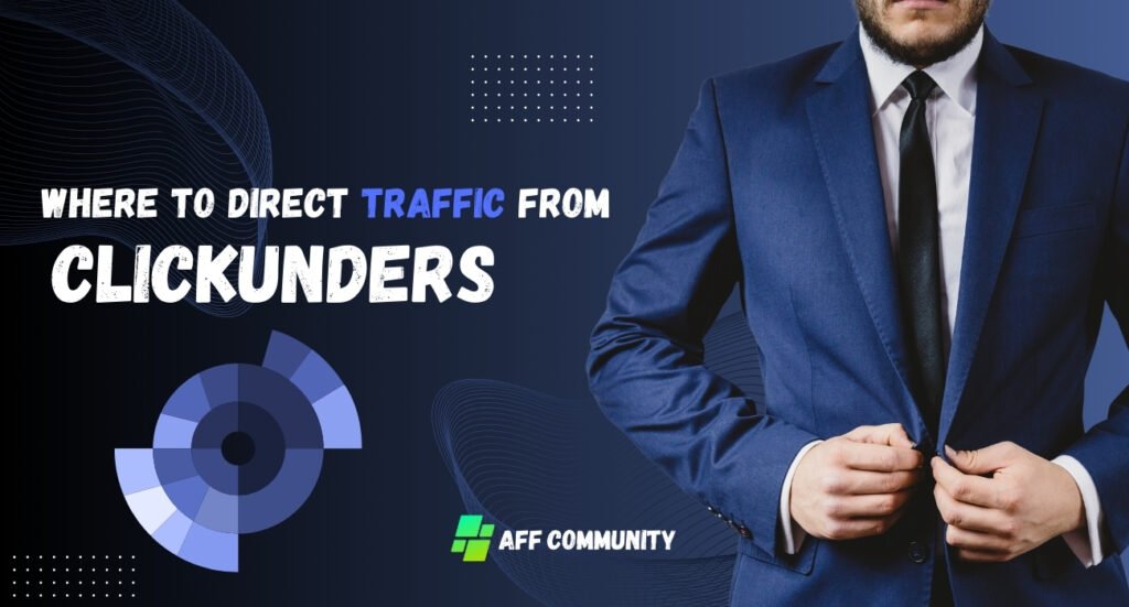 Where to direct traffic from Clickunders