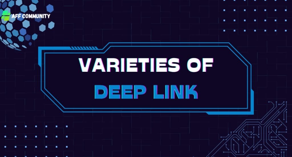 Varieties of deep link