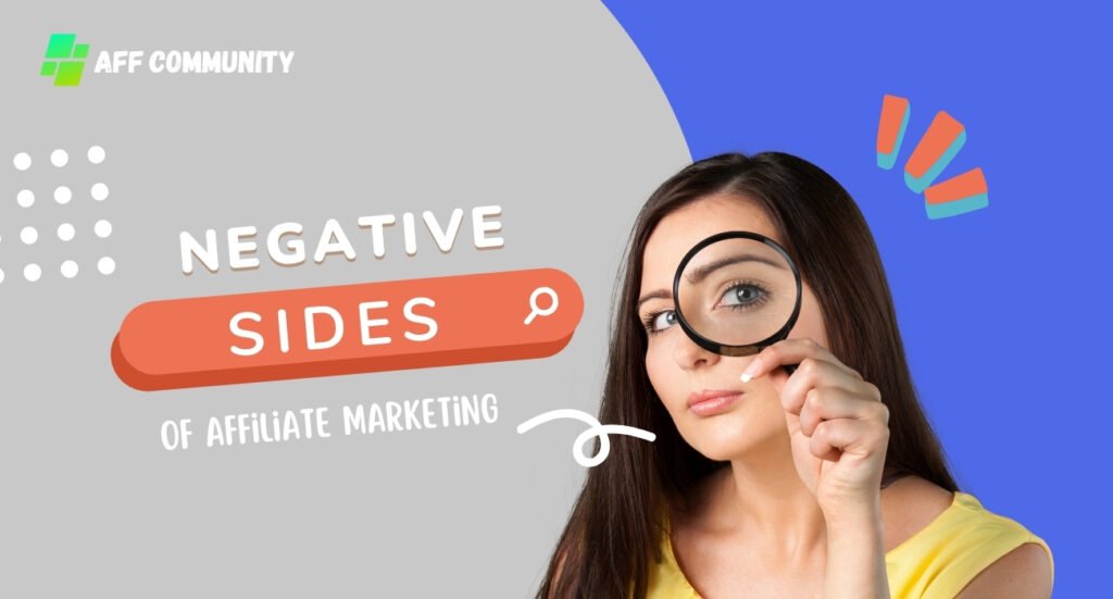 Negative sides of affiliate marketing