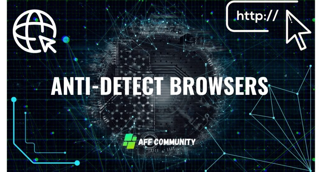 Anti-Detect Browsers