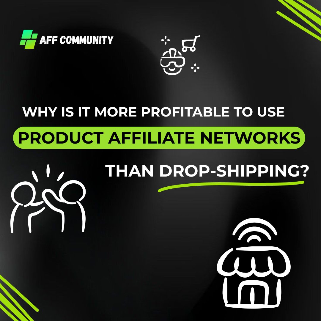 Why is it more profitable to use product affiliate networks than drop-shipping? img