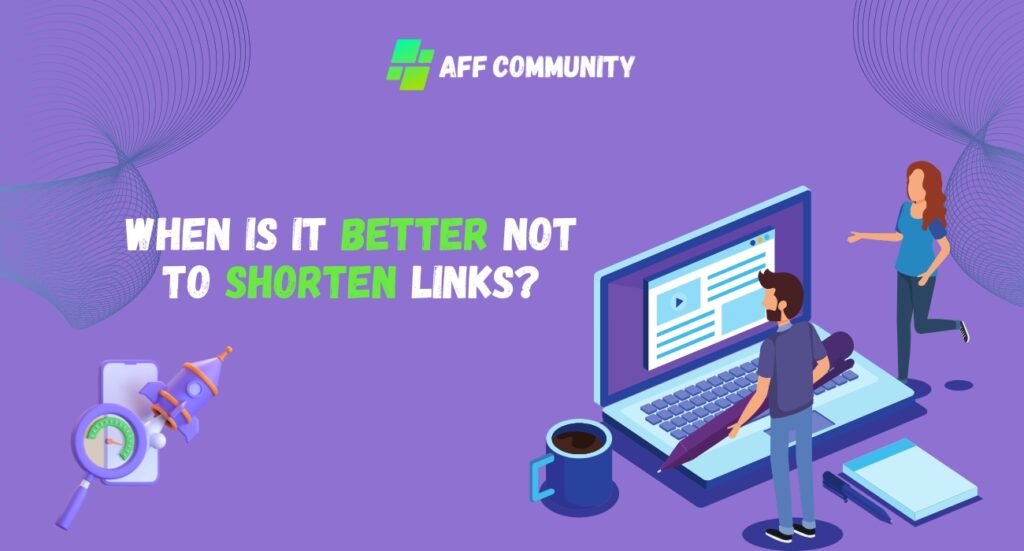 When is it better not to shorten links?