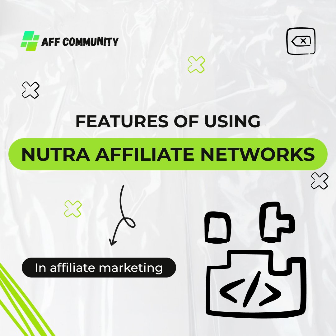 Features of using nutra affiliate networks in affiliate marketing img