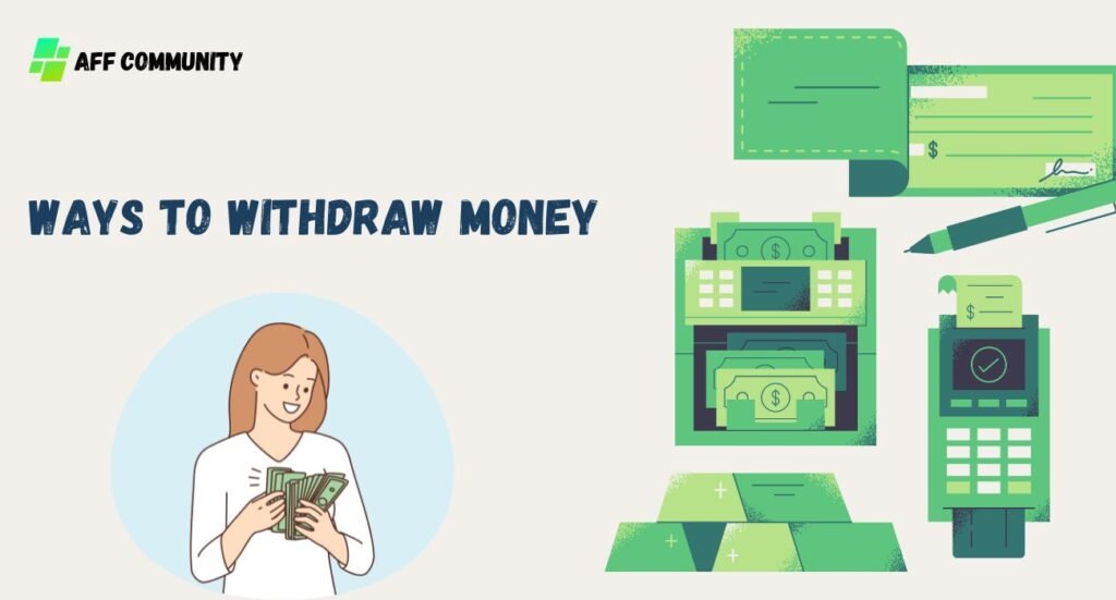 Ways to withdraw money