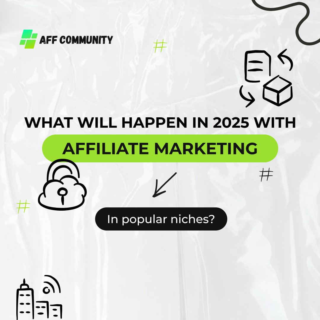 What will happen in 2025 with affiliate marketing in popular niches? img