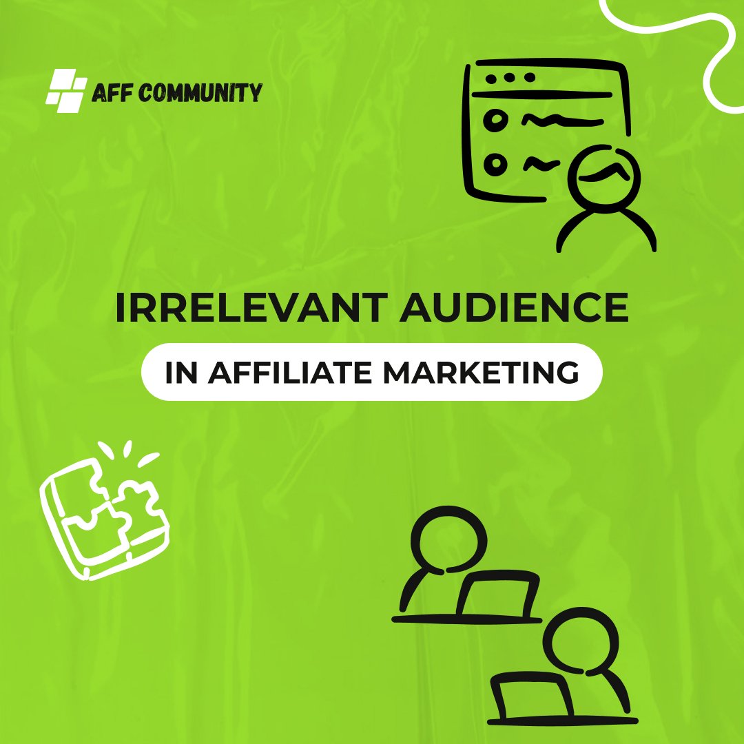 Irrelevant audience in affiliate marketing img