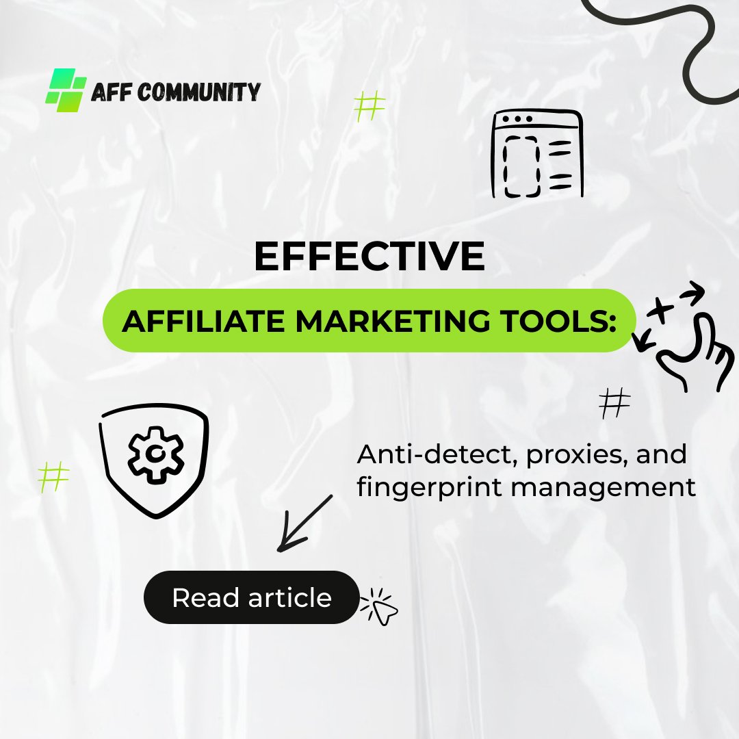 Effective affiliate marketing tools: anti-detect, proxies, and fingerprint management img