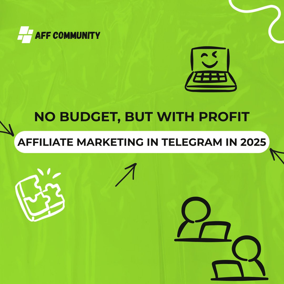 No budget, but with profit — affiliate marketing in Telegram in 2025 img