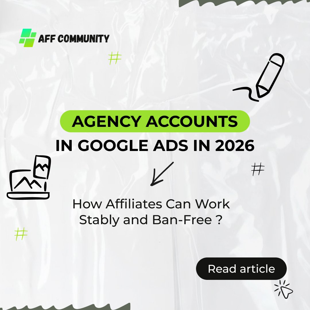 Agency Google Ads Accounts in 2026: How Affiliates Can Work Stably and Ban-Free img